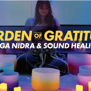 ‘Garden of Gratitude' Yoga Nidra & Sound Healing